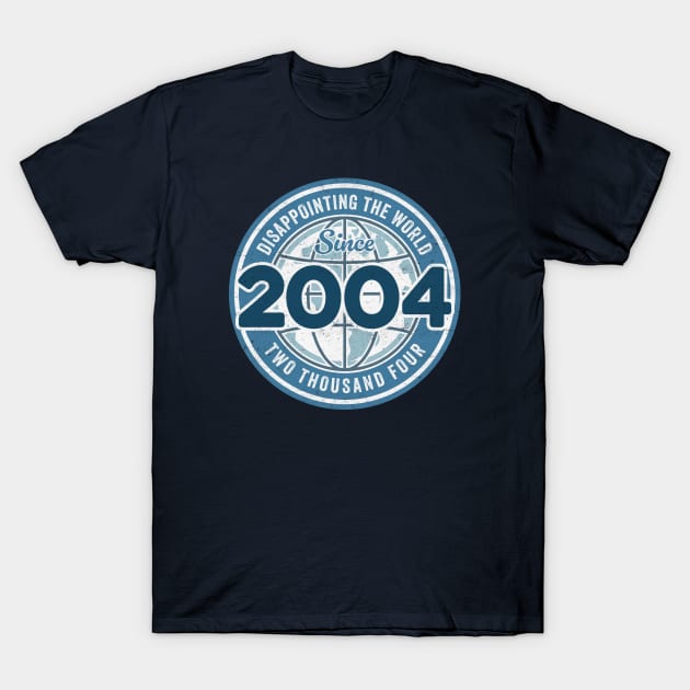 Disappointing The World Since 2004 - Funny 20th Birthday T-Shirt by TwistedCharm